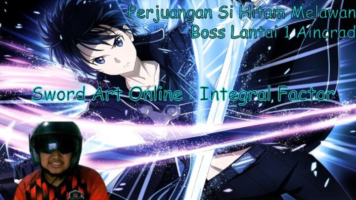 Perjuangan Si Hitam Melawan Boss Lantai 1 Aincrad ~ Sword Art Online Integral Factor #3