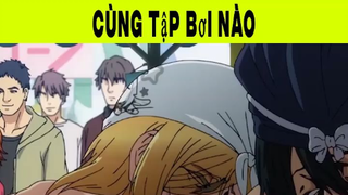 Cùng Tập Bơi Nào Phần 12#animehaynhat