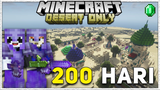 200 Hari Di Minecraft 1.17 Tapi DESERT ONLY