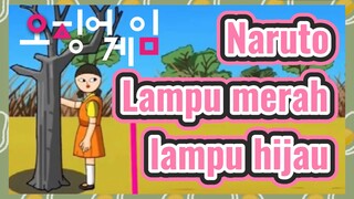 Naruto Lampu merah lampu hijau