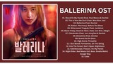 Ballerina OST [FULL PLAYLIST] | 발레리나 OST | Ballerina Kmovie OST 2023