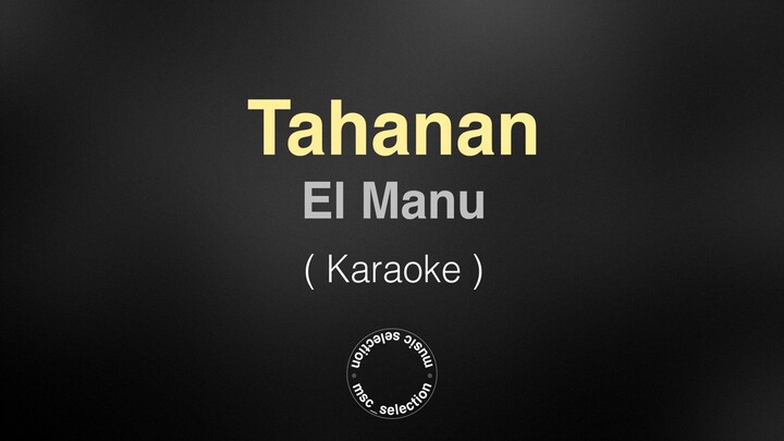 Tahanan - El Manu (Karaoke)