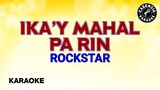 Ika'y Mahal Pa Rin (Karaoke) - Rockstar 2