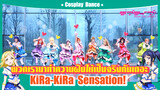【Cover Dance】พวกเรามาทำความฝันให้เป็นจริงกันเถอะ-"KiRa-KiRa Sensation! "