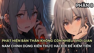 Phát Hiện Không Còn Nhiều Thời Gian Nam Chính Dùng Hết Kiến Thức Hai Đời Giúp Gia Đình Kiếm Tiền P8