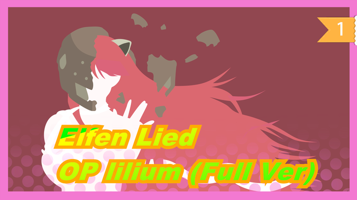 [Elfen Lied] OP lilium (Full Ver)_1