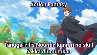 Petani yang salah jalan? Tanggal rilis anime Kanren no skill bakka diumumkan