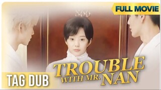 TROUBLE WITH MR. NAN - FULL MOVIE | Talagang pumalpak si Ginoong Nan sa pagkakataong ito.