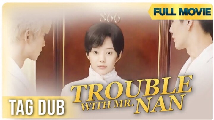 TROUBLE WITH MR. NAN - FULL MOVIE | Talagangt pumalpak si Ginoong Nan sa pagkakataong ito.