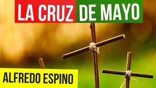 LA CRUZ DE MAYO ALFREDO ESPINO ✝️☀️ | Jícaras Tristes Auras del Bohío ⛈️ | Alfredo Espino Poemas