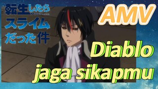 [Slime]AMV | Diablo, jaga sikapmu