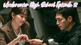 Undercover High School Episode 12
