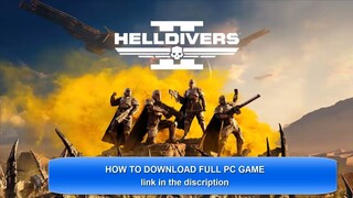 HOW TO FREE DOWNLOAD AND INSTALLING HELLDIVERS 2 PC