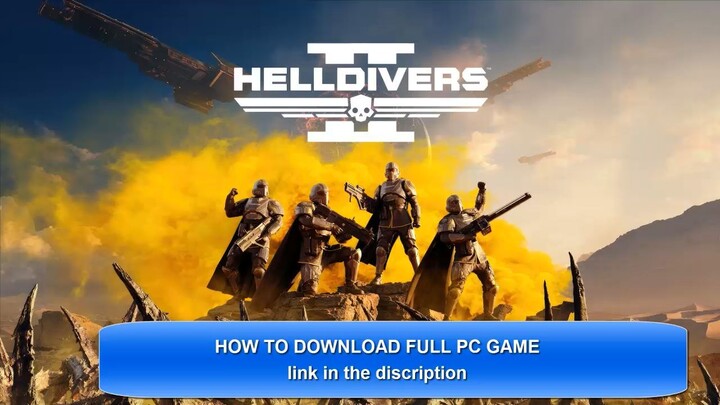 HOW TO FREE DOWNLOAD AND INSTALLING HELLDIVERS 2 PC