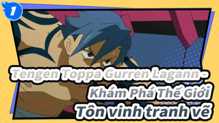 [Tengen Toppa Gurren Lagann - Khám Phá Thế Giới] Tôn vinh tranh vẽ (Phần 2)_1