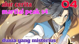 Alur Cerita Martial Peak S4 Part 4 : Dunia Yang Misterius
