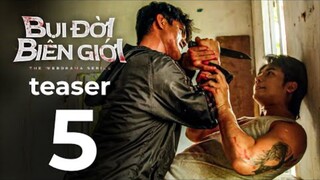 Teaser Bụi Đời Biên Giới Tập 5 | Anh Em Phim | Phim Hành Động Việt Nam | Băng Đảng Giang Hồ