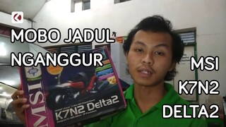 Motherboard jadul nganggur di rumah - MSI K7N2 Delta2
