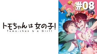 Tomo-chan wa Onnanoko! - Tập 08 (Vietsub)【Toàn Senpaiアニメ】