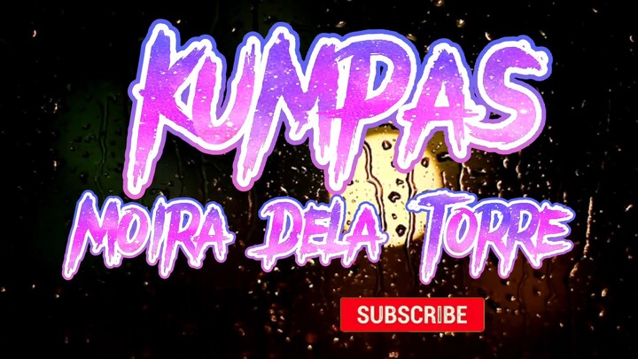 KUMPAS - Moira Dela Torre l Lyrics Youtube:https://youtu.be/uD_MBO8cvGU