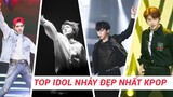 Top Kpop 10 Idol Hàn Quốc Nhảy Đẹp Nhất hiện nay ❤️ BTS Nhảy đẹp nhất Kpop