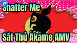 Shatter Me | Sát Thủ Akame AMV_2