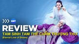 [Review Phim Hay] Tam Sinh Tam Thế Chẩm Thượng Thư | Địch Lệ Nhiệt Ba - Cao Vỹ Quang | OnDemandViet