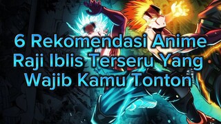 6 Rekomendasi Anime Raja Iblis Terseru Yang Wajib Kamu Tonton