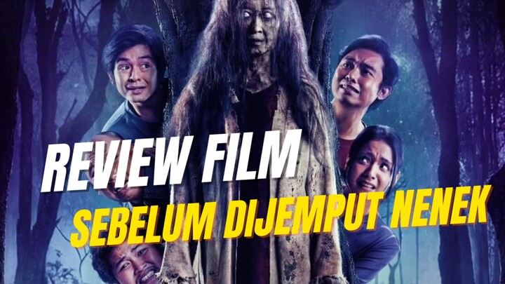 Review Film Sebelum Dijemput Nenek