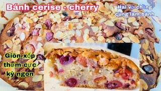 Làm bánh cherry giòn xốp ngon cực kỳ/hai vợ chồng làm bánh ngọt/cuộc sống pháp/món ngon mỗi ngày