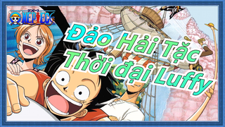 [Đảo Hải Tặc] Thời đại này tên là Luffy