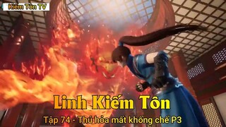 Linh Kiếm Tôn Tập 74 - Thú hỏa mất khống chế P3