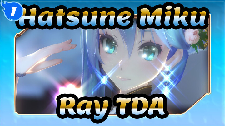 [Hatsune Miku/MMD] Ray, TDA_1