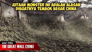 900 TAHUN PERANG MELAWAN MONSTER GANAS | ALUR CERITA FILM THE GREAT WALL (2016)