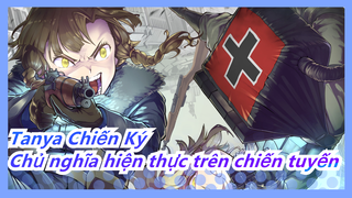 [Tanya Chiến Ký/MAD] Chủ nghĩa hiện thực trên chiến tuyến