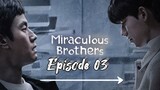 🇰🇷 Miraculous Brothers (2023) Episode 3 English Subbed  with Cnk