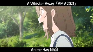 A Whisker Away「AMV 2021」Hay Nhất