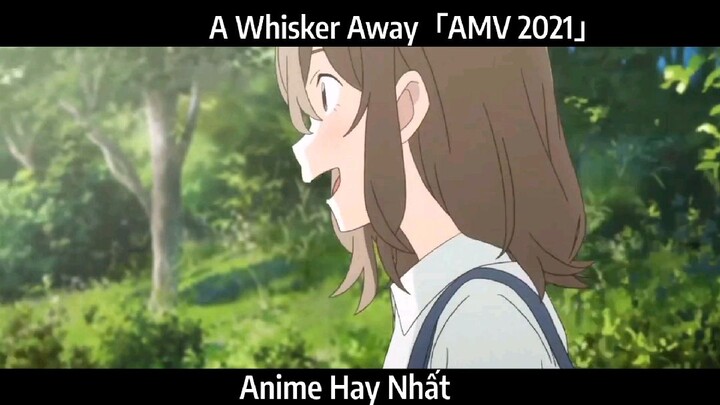 A Whisker Away「AMV 2021」Hay Nhất