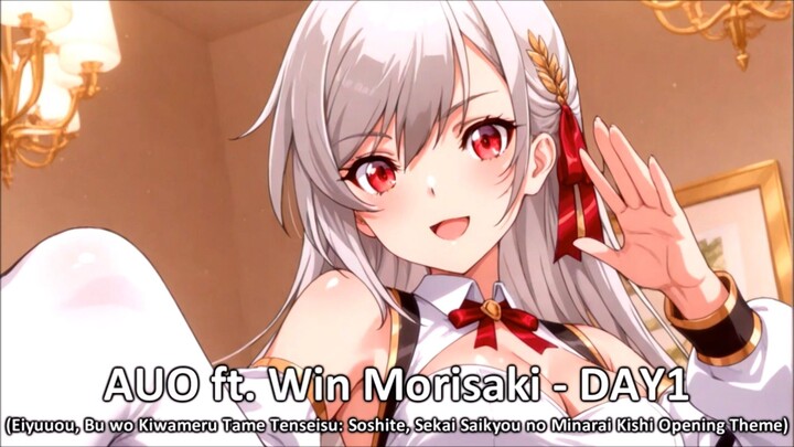 AUO ft. Win Morisaki - DAY1 (Eiyuuou, Bu wo Kiwameru Tame Tenseisu Opening Theme) (2023)