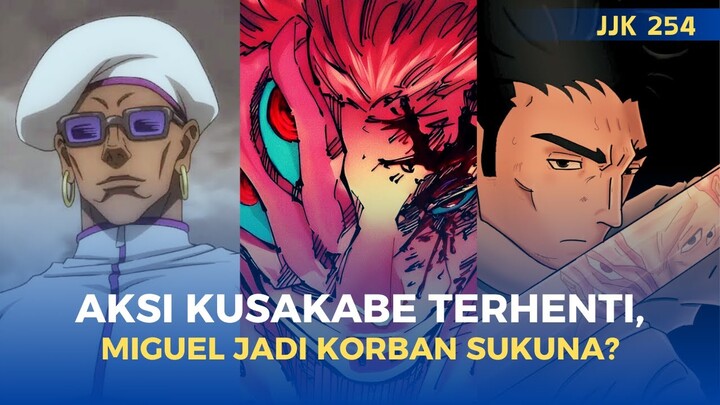 MIGUEL TAHU KELEMAHAN SUKUNA - THANKS KUSAKABE | Pembahasan JJK CH 254