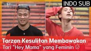 Tarzan Kesulitan Membawakan Tari "Hey Mama" yang Feminin 😞 #BeMbitious 🇮🇩INDOSUB🇮🇩