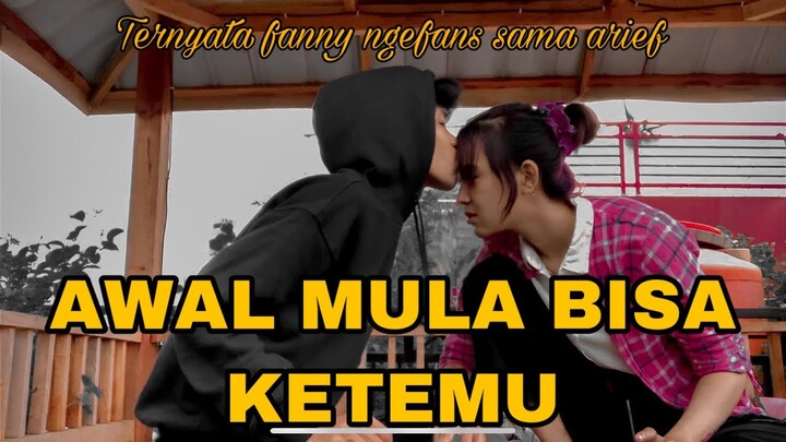 CERITA AWAL KETEMU ARIEF DAN FANNY BAPER PARAH KAYAK FTV