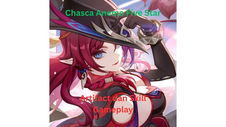Genshin Impact INDO - Pembahasan Chasca Anemo Five Star mengenai Artifact dan Skill + Gameplay