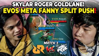 SKYLAR ROGER GOLDLANE ? EVOS PAKE META FANNY SPLIT PUSH ? RRQ VS EVOS MATCH 3 MPL S13
