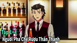 ANIME THÁNG 4 | Người Pha Chế Thần Thánh Tập 1+2+3+4 | Bartender Glass of God | Mèo Gầy Review