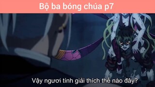 Bộ ba bóng chúa p7