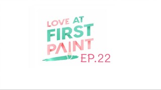 Love At First Paint EP.22