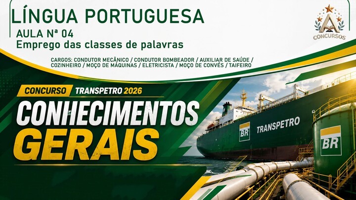 CONCURSO TRANSPETRO 2026 | LÍNGUA PORTUGUESA | AULA 04 - Emprego das classes de palavras