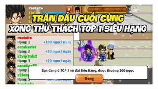 Ngọc Rồng Online - Trận Đấu Cuối Cùng Hoàn Thành Thử Thách Giữ Top 1 Siêu Hạng !