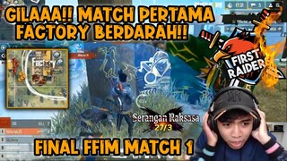 GILAAA MATCH PERTAMA FINAL FFIM FACTORY AUTO BERDARAH!! #1